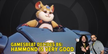 GamesBeat Decides 86: Hammond is very good